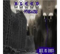 Bleed the Freaks - All Is Lost - Cd - Very Rare