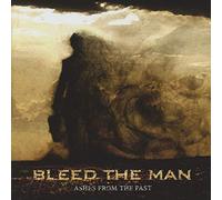Bleed the Man - Ashes from the past
