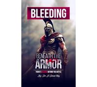 Bleeding Beneath The Armor: There's Healing Beyond The Battle