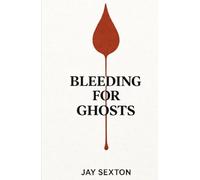 Bleeding for Ghosts: A Memoir of Money, Identity, and Margin