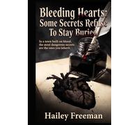 Bleeding Hearts: Some Secrets Refuse to Stay Buried (The Whispering Pines Chronicles)