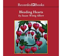 Bleeding Hearts (The China Bayles Mysteries)