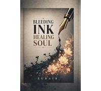 Bleeding Ink, Healing Soul: An Emotional Journey of Love, Betrayal, and the Power of Destiny