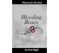 Bleeding Roses (Flowers For the Soul)
