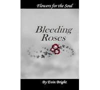 Bleeding Roses (Flowers For the Soul)