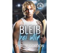 Bleib bei mir: Eine schwule Eishockey Romanze: 1 (Wüsten-Eishockey)