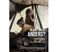 Bleibt alles anders?: Sozialarchäologische Perspektiven. Festschrift für Brigitte Röder