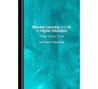 Blended Learning and AI in Higher Education: Adapt, Evolve, Thrive