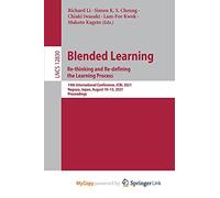 Blended Learning: Re-thinking and Re-defining the Learning Process. : 14th International Conference, ICBL 2021, Nagoya, Japan, August 10-13, 2021, Proceedings