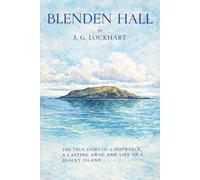 Blenden Hall: The True Story of a Shipwreck, a Casting Away, and Life on a Desert Island