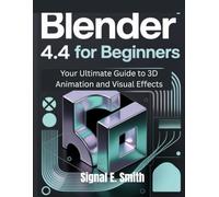 Blender 4.4 for Beginners: Your Ultimate Guide to 3D Animation and Visual Effects