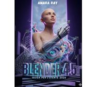 BLENDER 4.5 GUIDA PER L'UTENTE 2026