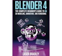 BLENDER 4.5 USER GUIDE: A Step-by-Step Journey to 3D Mastery: Build, Animate, Simulate, and Deliver with Confidence