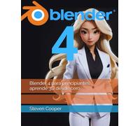 Blender 4 para principiantes: aprende 3D desde cero