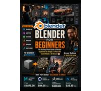 Blender For Beginners: The Dummy-Proof Guide to Blender Explained So Simply a 5-Year-Old Could Model a 3D Donut (AI & Animation Tutorials)