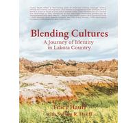 Blending Cultures: A Journey of Identity in Lakota Country