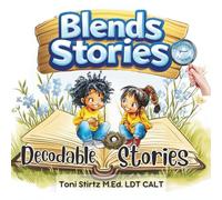 Blends Decodable Stories for Beginning Readers (Level 3): 5 Blends Decodable Readers to Help Kindergarten and First Grade Beginning Readers Learn to Read (Structured Literacy)