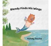 Blendy Finds His Wings: A Story of Courage, Magic, and Belonging