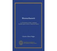 Blennerhassett: or, The decrees of fate; a romance founded upon events in American history