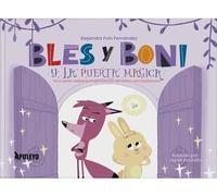 BLES Y BONY Y LA PUERTA MÁGICA: Un cuento sobre la importancia de cómo nos hablamos