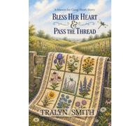 Bless Her Heart & Pass the Thread (Mason Jar Gang Short Stories)