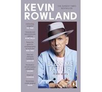 Bless Me Father: A Life Story - The Sunday Times Bestselling Music Memoir