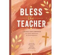 Bless the Teacher: A Christian Teacher Devotional Journal with Guided Reflection, Prayer & Scripture Coloring Pages
