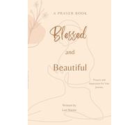 Blessed and Beautiful: A Prayer Book and Journal