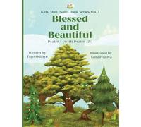Blessed and Beautiful: An Inspirational Christian Book for Kids About Psalm 1 and Psalm 121 [with Morals About Self-Acceptance, Understanding God, and Friendship] (3) (Kids' Mini Psalm Book Series)