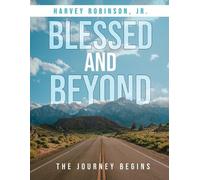 Blessed And Beyond: The Journey Begins