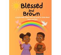 Blessed and Brown: A joyful faith-filled coloring book for little Black boys and girls