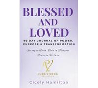 Blessed and Loved: 90 Day Journal of Power, Purpose & Transformation