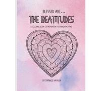 "Blessed Are... The Beatitudes": A Coloring Book of Inspiration for Kingdom Living (Twinkle's Little Stars - Coloring Book Collection)