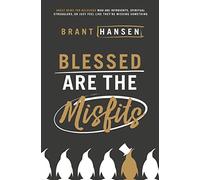 Blessed Are the Misfits: Great News for Believers who are Introverts, Spiritual Strugglers, or Just Feel Like They're Missing Something