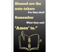 Blessed Are The Note-TakersFor They Shall Remember What They Said Amen Too: Gift Christian Prayer Notebook for Friends and Family