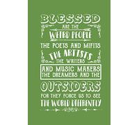 Blessed Are The Weird People, The Writers, The Artists, The Dreamers And The Outsiders For They Force Us To See The World Differently: Funny Actor ... Paper, Diary, Notebook Writer Quote Gifts
