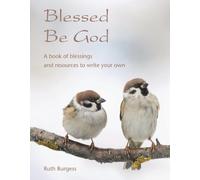 Blessed Be God: A book of blessings - and resources to write your own