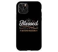 Blessed Beyond Measure Simply Blessing ART EN LA PARTE POSTERIOR Carcasa para iPhone 11 Pro