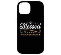 Blessed Beyond Measure Simply Blessing ART EN LA PARTE POSTERIOR Carcasa para iPhone 14