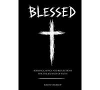 BLESSED: Blessings, Songs and Reflections for the Journey of Faith