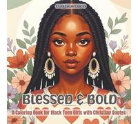 Blessed & Bold Coloring book for Black Teen Girls: Faith-Based Designs with Bible Verse Inspirations and Spiritual Art for Young Colorists