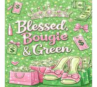Blessed, Bougie & Green: A Cute Girly Money-Themed Coloring Book for Women Who Love Soft Life, Luxury & Pretty Things