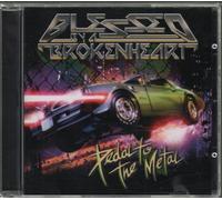 Blessed By a Broken Heart - Pedal to the Metal