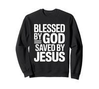 Blessed by God Saved by Jesus Sudadera