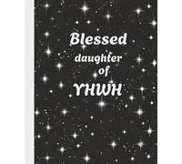 Blessed Daughter of YHWH, Notebook for Girls and Women of All Ages: 7.5 x 9.25 inches, 110 pages, Ruled lined paper