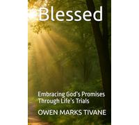 Blessed: Embracing God’s Promises Through Life’s Trials