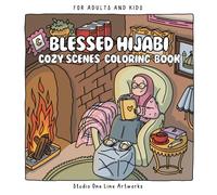 Blessed Hijabi Coloring Book - Cozy Scenes: Soft Islamic and Cultural Designs for Relaxing and Mindful Coloring