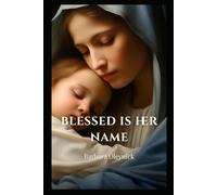 Blessed is Her Name