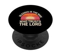 Blessed Is The Man Who Trusts The Lord Fe - PopSockets PopGrip Adhesivo