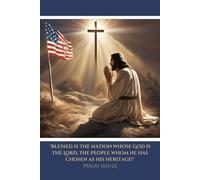 Blessed is the Nation Whose God is the Lord! Psalms Journal 6x9 120 Pages Notebook Diary Patriotic Christian